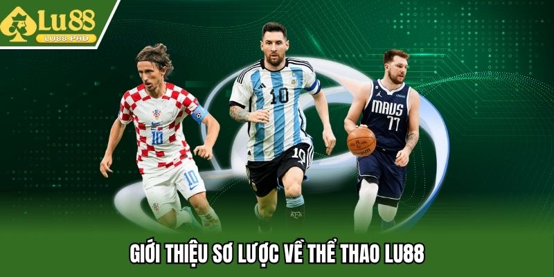 Giới thiệu sơ lược về thể thao Lu88