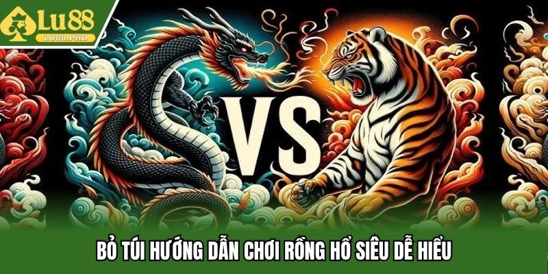 Bỏ túi hướng dẫn chơi rồng hổ siêu dễ hiểu